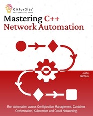 Mastering C++ Network Automation