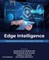 Edge Intelligence