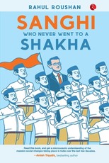 SANGHI WHO NEVER WENT TO a SHAKHA
