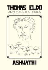 Ashwathi: Thomas Eldo and Other Stories