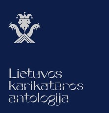 Lietuvos karikatūros antologija. Antology of Lithuanian cartoon