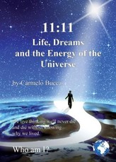 11:11  Life, Dreams and the Energy of the Universe
