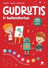 Gudrutis ir kalendorius. Tyrinėk, pažink, fantazuok