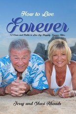 How To Live Forever:  12 Vows and Habits to Live By