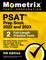 PSAT Prep Book 2022 and 2023 - 2 Full-Length Practice Tests, Secrets Study Guide for the College Board Psat, Step-By-Step Video Tutorials
