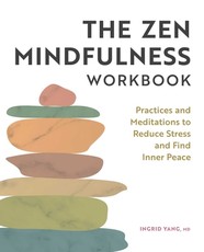 The Zen Mindfulness Workbook