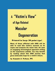 A Victim's View of Age Related Macular Degeneration