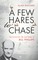 A Few Hares to Chase