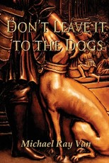 Don't Leave it to the Dogs