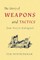 The Story of Weapons and Tactics from Troy to Stalingrad