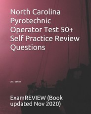 North Carolina Pyrotechnic Operator Test 50+ Self Practice Review Questions 2017 Edition