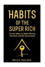 Habits of The Super Rich
