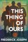 This Thing of Ours