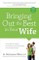 Bringing Out the Best in Your Wife