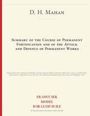 Summary of the Course of Permanent Fortification and of the Attack and Defence of Permanent Works