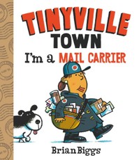 I'm a Mail Carrier (A Tinyville Town Book)