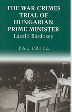 The War Crimes Trial of Hungarian Prime Minister LÃ¡szlÃ³ BÃ¡rdossy