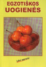 Egzotiškos uogienės. Labai paprasta!