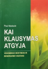 Kai klausymas atgyja: veiksmingo mokymosi ir bendravimo vadovas
