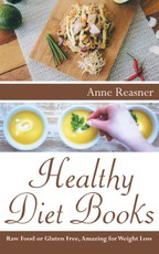 Healthy Diet Books: Raw Food or Gluten Free, Amazing for Weight Loss