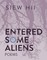 Entered Some Aliens