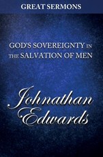 Great Sermons - God's Sovereignty in the Salvation of Men