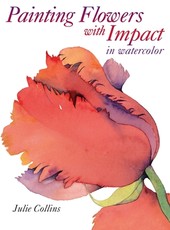 Painting Flowers with Impact in Watercolor