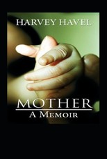 Mother, A Memoir