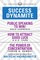 Success Dynamite (Condensed Classics): featuring Public Speaking to Win!, How to Attract Good Luck, and The Power of Concentration