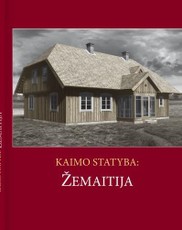 Kaimo statyba: Žemaitija