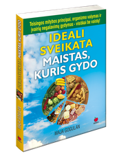 Ideali sveikata. Maistas, kuris gydo
