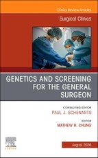 Genetics and Screening for the General Surgeon, An Issue of Surgical Clinics