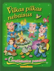 Gražiausios pasakos. Vilkas pilkas nebaisus