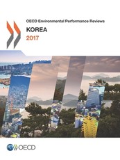 OECD Environmental Performance Reviews: Korea 2017