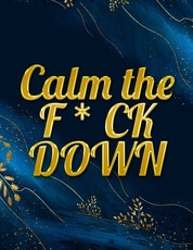 Calm the F * ck Down