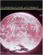 Biological Words Of Wisdom