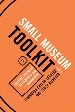 Financial Resource Development and Management, Small Museum Toolkit, Book Two