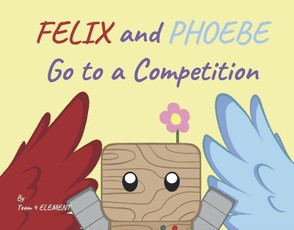 Felix and Phoebe Go to a Competition