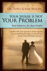 &quote;Your Spouse Is Not Your Problem!&quote;