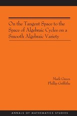 On the Tangent Space to the Space of Algebraic Cycles on a Smooth Algebraic Variety. (Am-157)