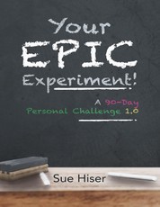 Your EPIC Experiment!: A 90-Day Personal Challenge 1.0