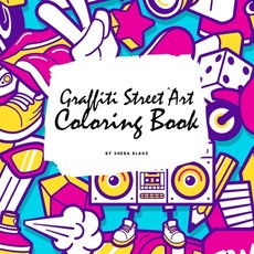 Graffiti Street Art Coloring Book for Children (8.5x8.5 Coloring Book / Activity Book)