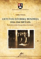 Lietuvos istorikų bendrija 1918–1944 metais: kolektyvinės biografijos tyrimas