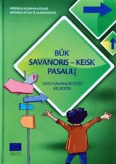 Būk savanoris – keisk pasaulį. Tavo savanorystės kelrodis
