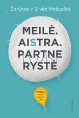 Meilė. Aistra. Partnerystė: santykių ABC Jam ir Jai