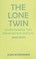 The Lone Twin (Revised Edition)
