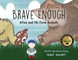 Brave Enough