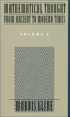 Mathematical Thought From Ancient to Modern Times, Volume 3