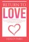 Return To Love