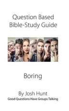 Question-based Bible Study Guide--Boring